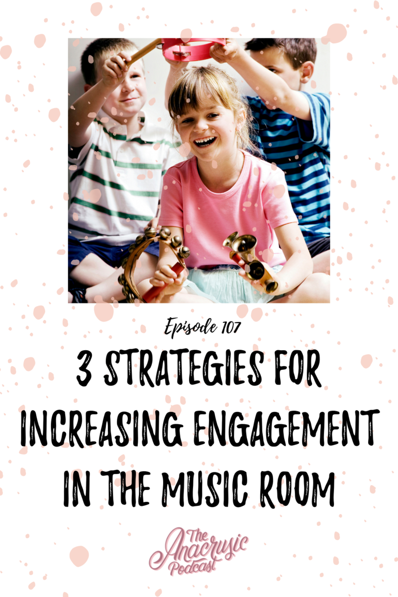 Read more about the article TAP 107 – 3 Strategies for Increasing Student Engagement in Music