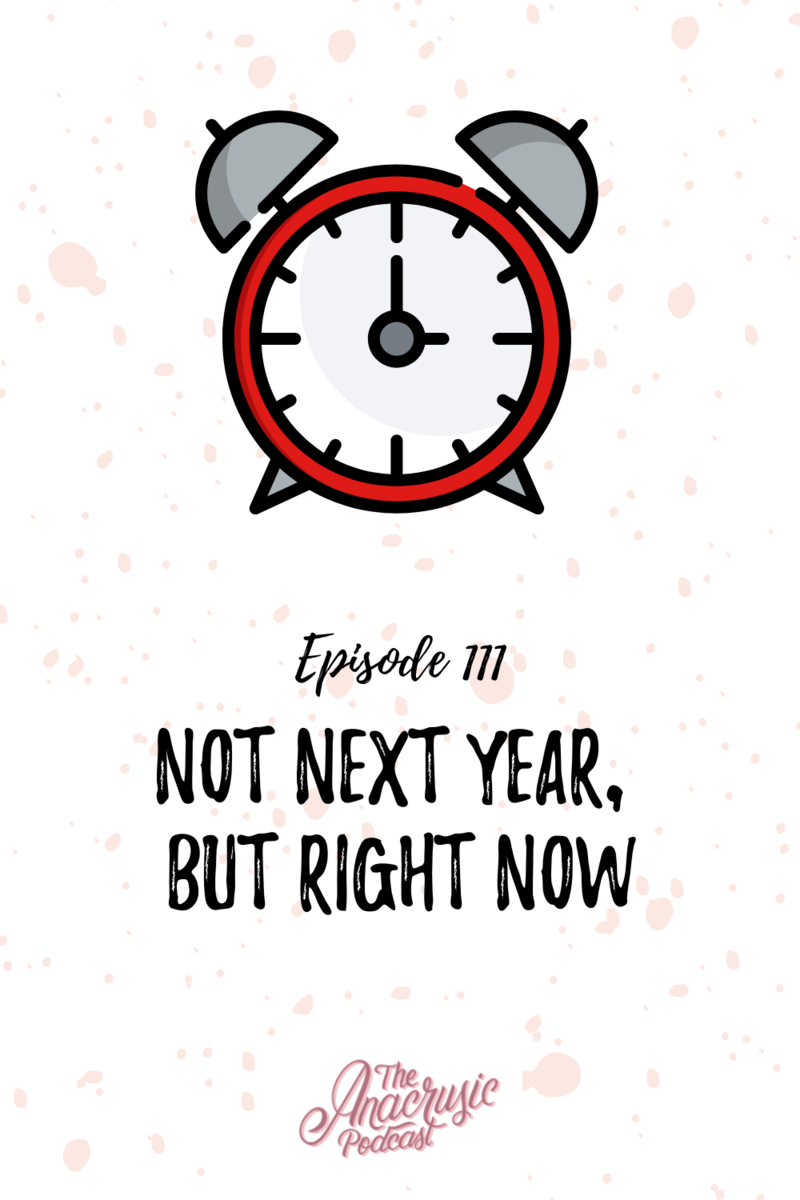 Read more about the article TAP 111 -Not “Next Year,” But Right Now