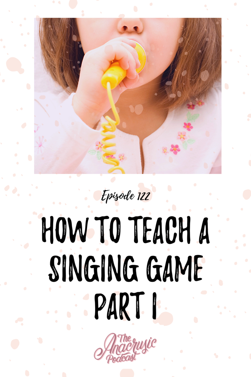 Read more about the article TAP 122 – How to Teach a Singing Game Part I